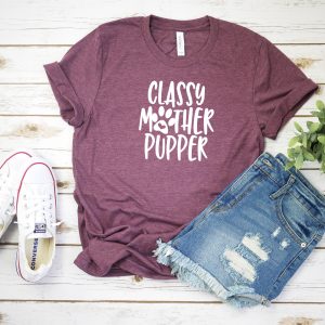 Dog Mom Classy Mother Pupper Mama Fur Gift Graphic T-Shirt