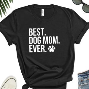 Best Dog Mom Ever Mother Day Graphic T-Shirt