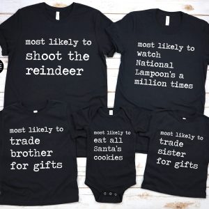 Most Likely To Christmas Custom To Funny Graphic T-Shirt