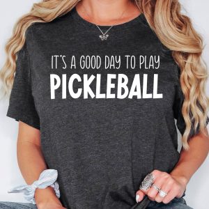 It'S A Good Day To Play Pickleball Player Graphic T-Shirt