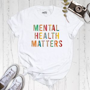 Mental Health Matters Awareness Nurse Gift Graphic T-Shirt