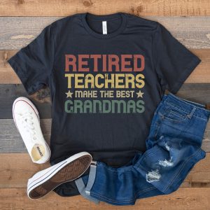 Retired Teacher Teachers Make The Best Graphic T-Shirt