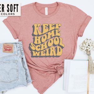Keep Homeschool Weird Mom Not All Classrooms Graphic T-Shirt