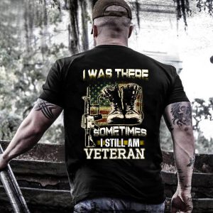 Veteran Hoodie Gift Dad I Was There Sometimes Graphic T-Shirt