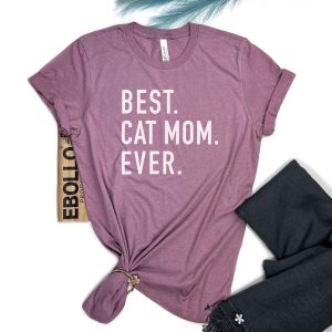 Best Cat Mom Ever Women'S Funny Lover Gift Graphic T-Shirt