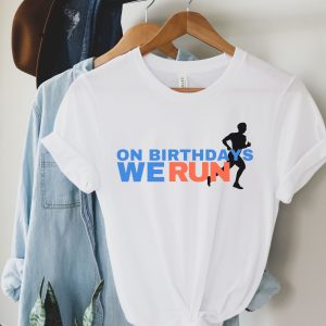 On Birthday'S We Run Birthday Running Man Graphic T-Shirt