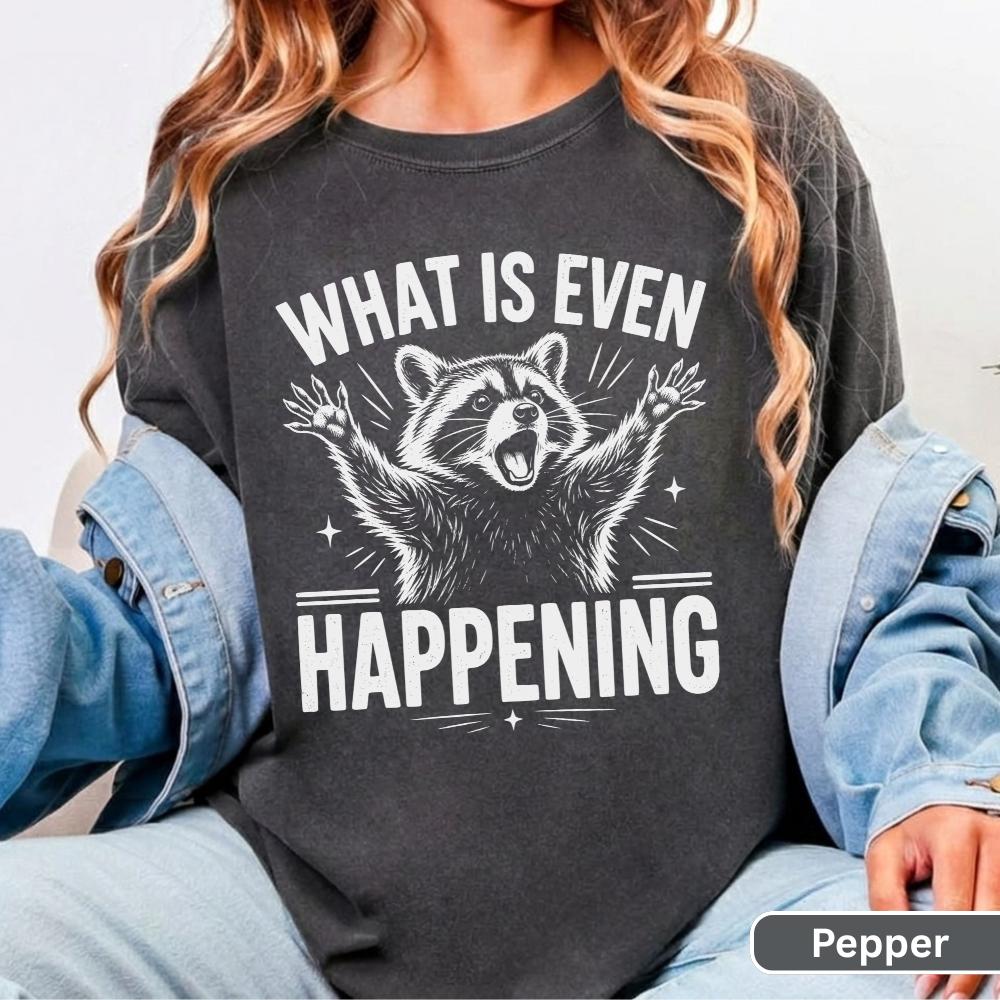 What Is Even Happening Funny Raccoon Meme Graphic T-Shirt